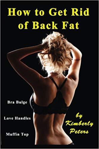 How to Get Rid of Back Fat (26 Ways) (Volume 20)